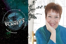 Marcia Bartusiak and her new book, “Dispatches from Planet 3”